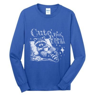Cute But Feral Funny Raccoon Meme Love Coffee Gift Tall Long Sleeve T-Shirt