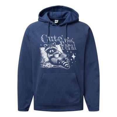 Cute But Feral Funny Raccoon Meme Love Coffee Gift Performance Fleece Hoodie