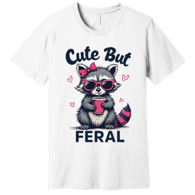 Cute But Feral Girl Summer Raccoon Funny Women Premium T-Shirt