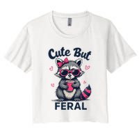 Cute But Feral Girl Summer Raccoon Funny Women Women's Crop Top Tee