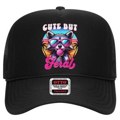 Cute But Feral Funny Trash Panda Quirk High Crown Mesh Back Trucker Hat