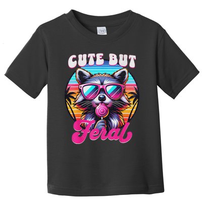 Cute But Feral Funny Trash Panda Quirk Toddler T-Shirt