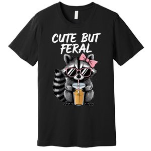 Cute But Feral Raccoon Premium T-Shirt