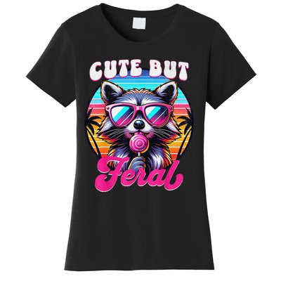 Cute But Feral Funny Trash Panda Gift Women's T-Shirt