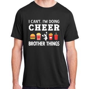 Cheer Bro Funny Cheerleading Brother Of A Cheerleader Adult ChromaSoft Performance T-Shirt