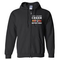 Cheer Bro Funny Cheerleading Brother Of A Cheerleader Full Zip Hoodie