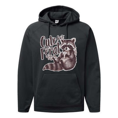 Cute But Feral Funny Raccoon Memes Coffee Raccoon Opossum Performance Fleece Hoodie