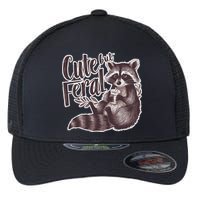 Cute But Feral Funny Raccoon Memes Coffee Raccoon Opossum Flexfit Unipanel Trucker Cap