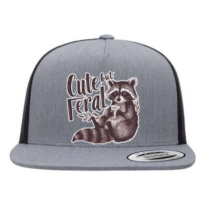 Cute But Feral Funny Raccoon Memes Coffee Raccoon Opossum Flat Bill Trucker Hat