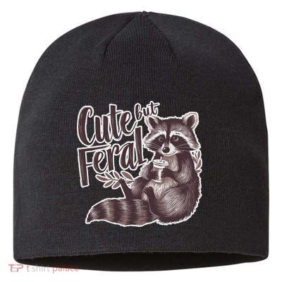 Cute But Feral Funny Raccoon Memes Coffee Raccoon Opossum Sustainable Beanie