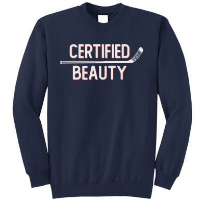 Certified Beauty Funny Ice Hockey Slang Wheel Snipe Celly Cool Gift Tall Sweatshirt