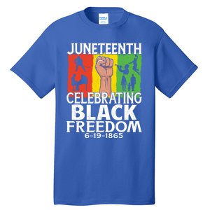 Celebrating Black Freedom 1865 Black History Juneteenth Blm Funny Gift Tall T-Shirt