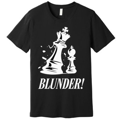Chess Blunder Funny Player Joke Club Team Game Humor Premium T-Shirt