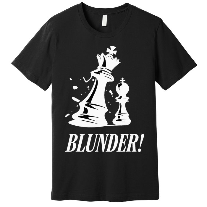 Chess Blunder Funny Player Joke Club Team Game Humor Premium T-Shirt