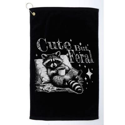 Cute But Feral Funny Raccoon Meme Love Coffee Gift Golf Towel