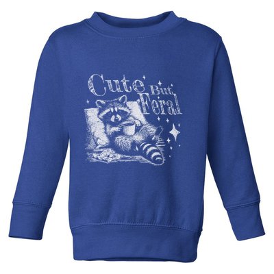 Cute But Feral Funny Raccoon Meme Love Coffee Gift Toddler Sweatshirt
