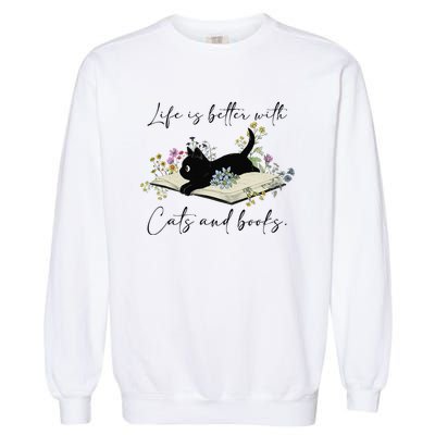 Cat Book For  Life Is Better With Cats And Books Garment-Dyed Sweatshirt