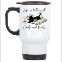 Cat Book For  Life Is Better With Cats And Books Stainless Steel Travel Mug