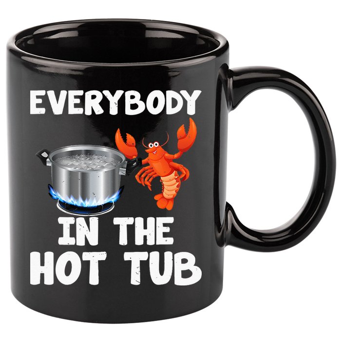 Crawfish Boil Funny Crayfish Everybody In The Hot Tub 11oz C Handle Ceramic Mug