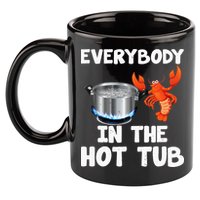 Crawfish Boil Funny Crayfish Everybody In The Hot Tub 11oz C Handle Ceramic Mug