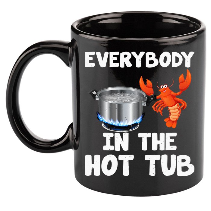 Crawfish Boil Funny Crayfish Everybody In The Hot Tub 11oz C Handle Ceramic Mug