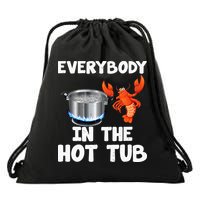 Crawfish Boil Funny Crayfish Everybody In The Hot Tub Drawstring Bag