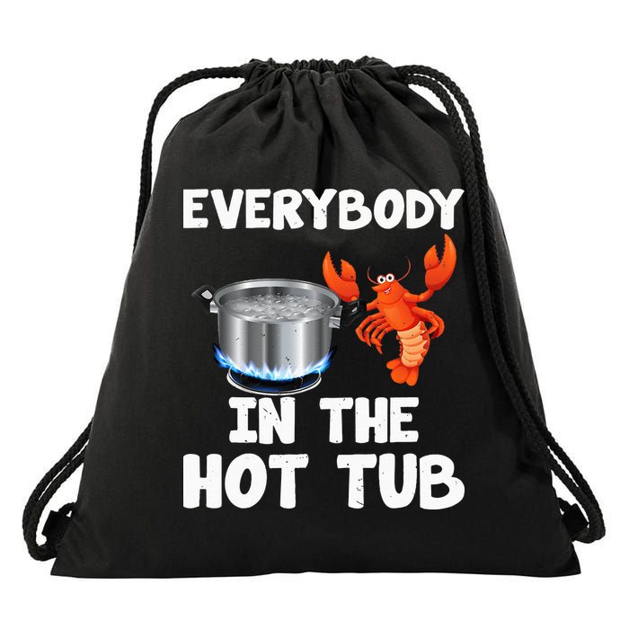 Crawfish Boil Funny Crayfish Everybody In The Hot Tub Drawstring Bag