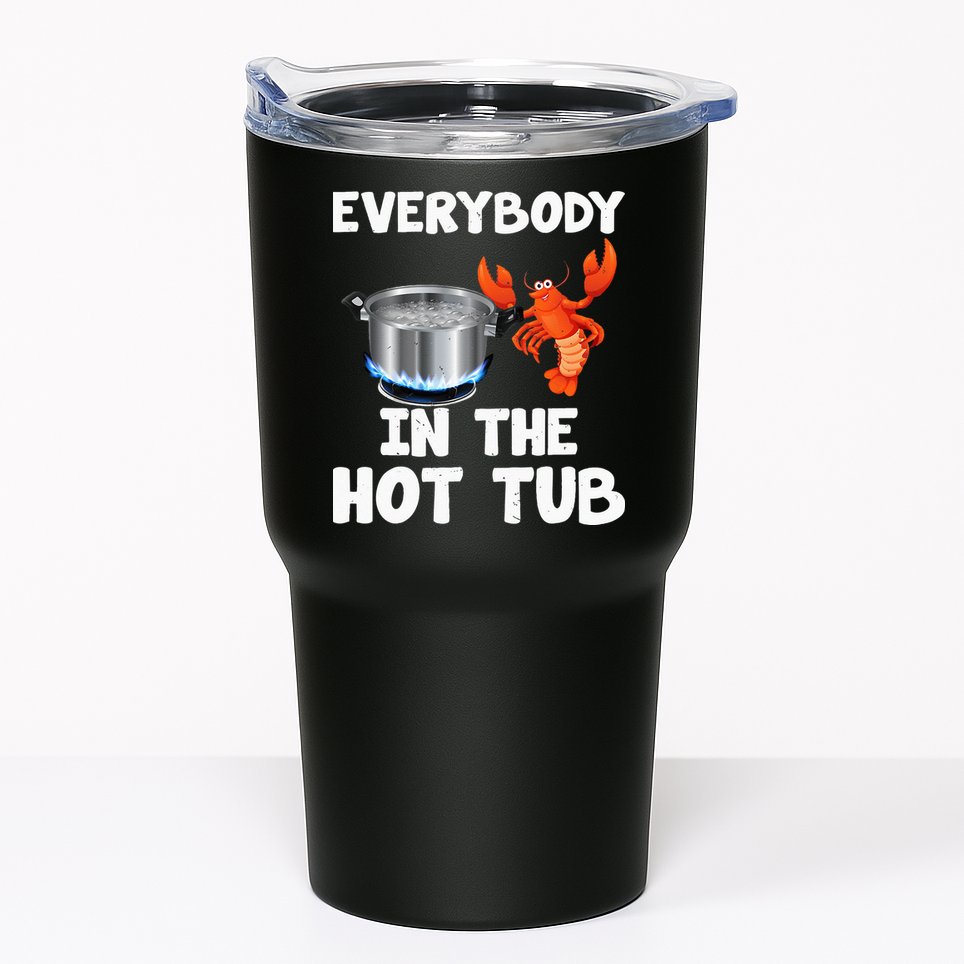 Crawfish Boil Funny Crayfish Everybody In The Hot Tub Tumbler