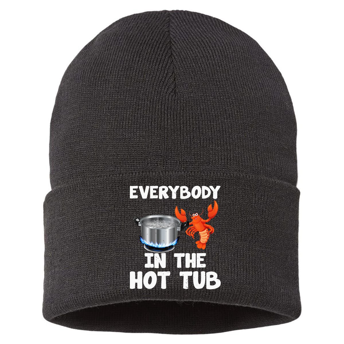 Crawfish Boil Funny Crayfish Everybody In The Hot Tub Sustainable Knit Beanie