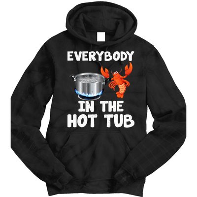 Crawfish Boil Funny Crayfish Everybody In The Hot Tub Tie Dye Hoodie