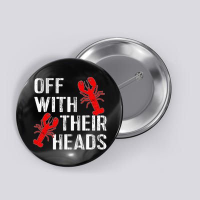 Crawfish Boil Funny Crayfish Off With Their Heads Crawfish Button