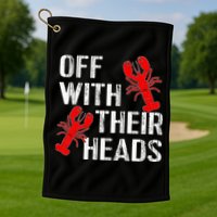Crawfish Boil Funny Crayfish Off With Their Heads Crawfish Golf Towel