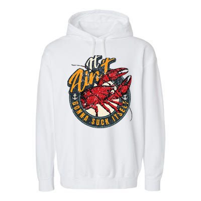 Crawfish Boil Funny Suck Itself Bayou Cajun Seafood Festival Garment-Dyed Fleece Hoodie
