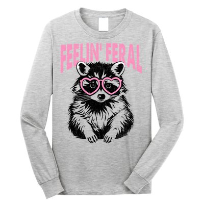 Cute But Feral Feeling Feral Raccon Gift Long Sleeve Shirt
