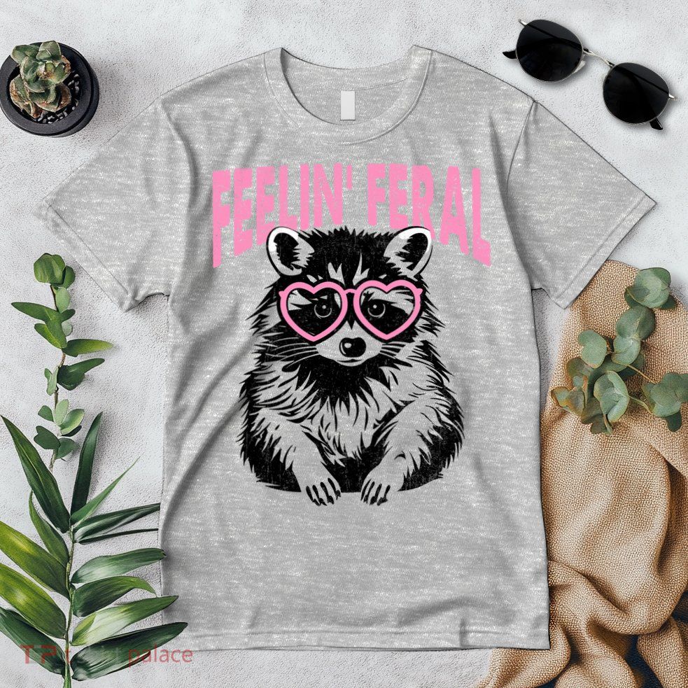 Cute But Feral Feeling Feral Raccon Gift Premium T-Shirt