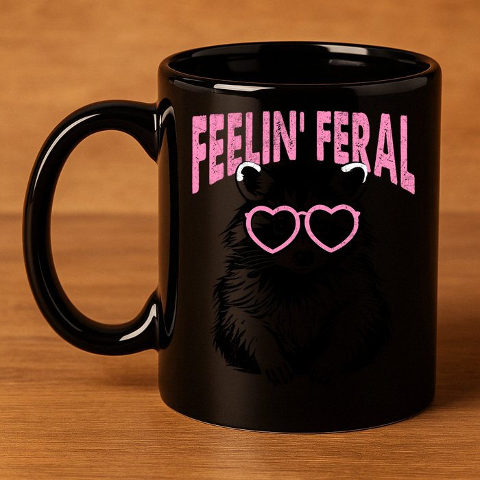 Cute But Feral Feeling Feral Raccon Gift 11oz C Handle Ceramic Mug
