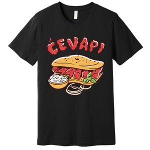 Cevapi Balkan Food Cevapcici Balkan Kitchen Cevape Premium T-Shirt