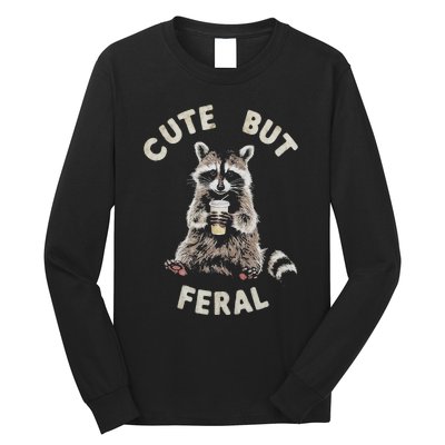 Cute But Feral Funny Sarcastic Raccoon Gift Long Sleeve Shirt