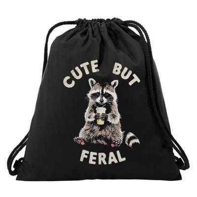 Cute But Feral Funny Sarcastic Raccoon Gift Drawstring Bag