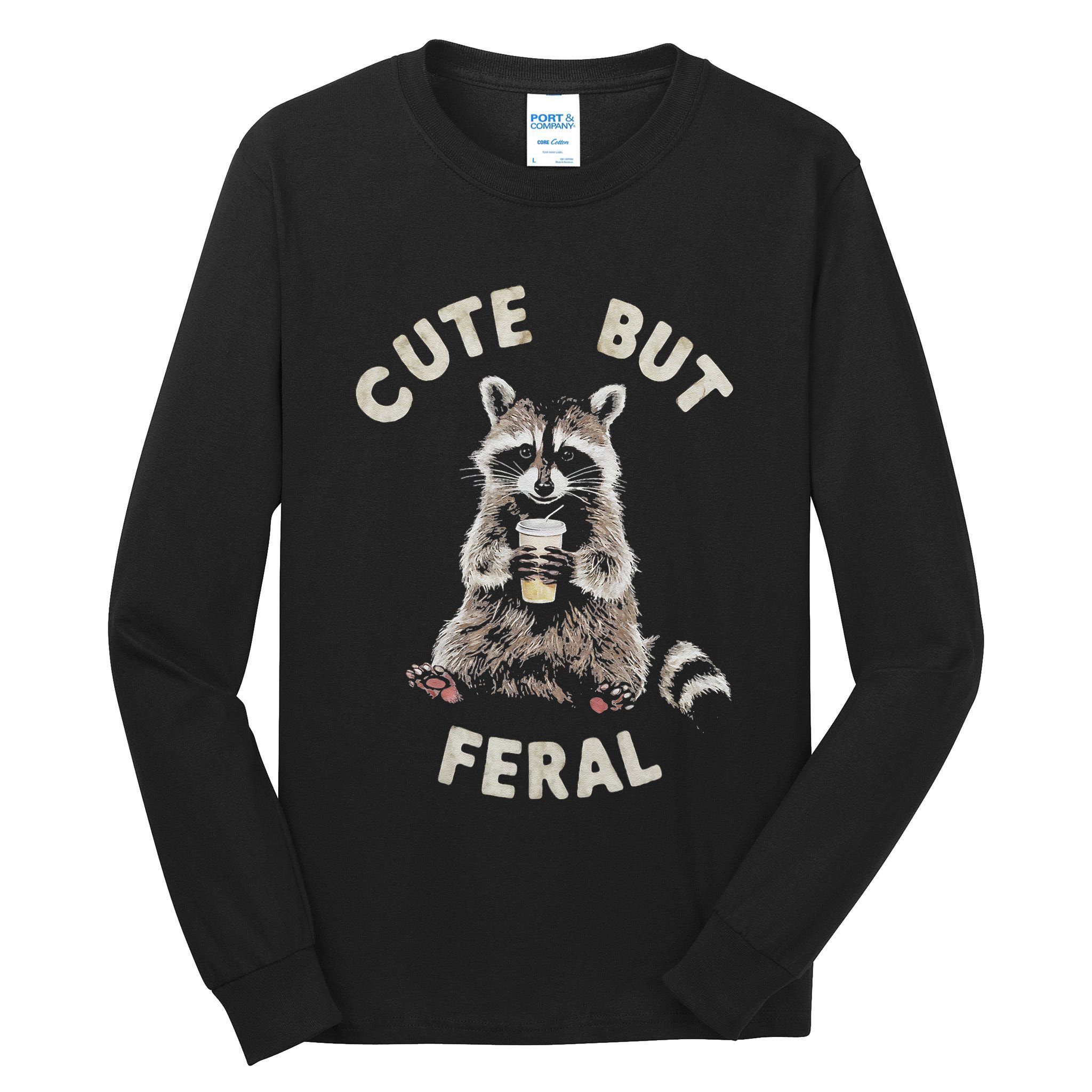 Cute But Feral Funny Sarcastic Raccoon Gift Tall Long Sleeve T-Shirt