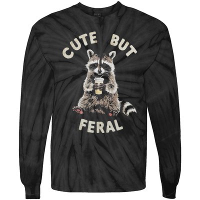 Cute But Feral Funny Sarcastic Raccoon Gift Tie-Dye Long Sleeve Shirt