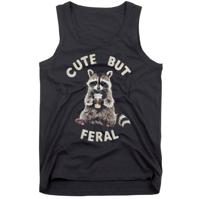 Cute But Feral Funny Sarcastic Raccoon Gift Tank Top