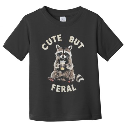 Cute But Feral Funny Sarcastic Raccoon Gift Toddler T-Shirt
