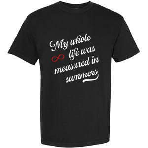 Cousins Beach Forever My Whole Life Was Measured In Summers Garment-Dyed Heavyweight T-Shirt