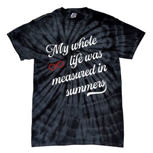 Cousins Beach Forever My Whole Life Was Measured In Summers Tie-Dye T-Shirt