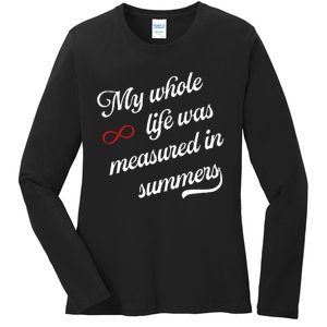 Cousins Beach Forever My Whole Life Was Measured In Summers Ladies Long Sleeve Shirt