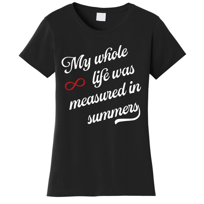 Cousins Beach Forever My Whole Life Was Measured In Summers Women's T-Shirt