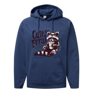 Cute But Feral Funny Sarcastic Snarky Funny Raccoon Performance Fleece Hoodie