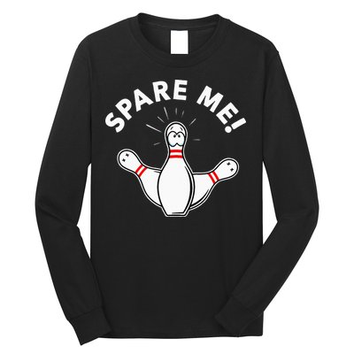 Cute Bowling For Or Spare Me Long Sleeve Shirt