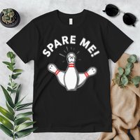 Cute Bowling For Or Spare Me Premium T-Shirt